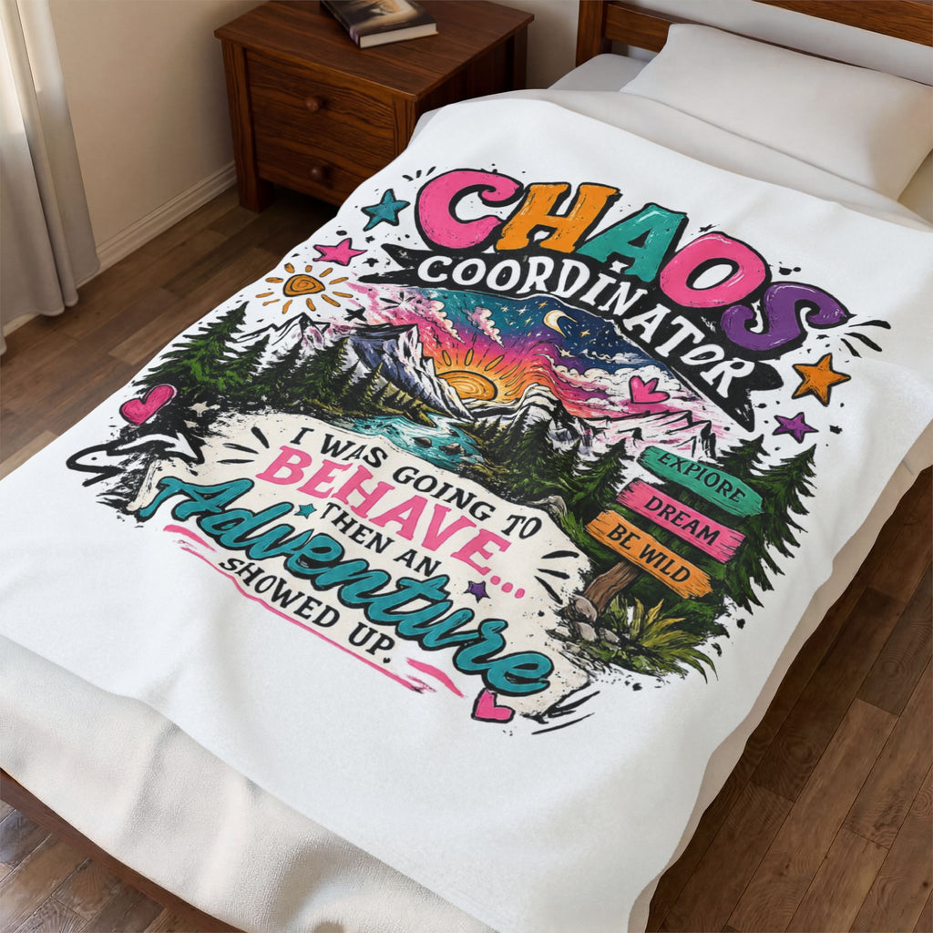 Chaos Coordinator Adventure Velveteen Plush Blanket — "I Was Going to Behave... Then an Adventure Showed Up"