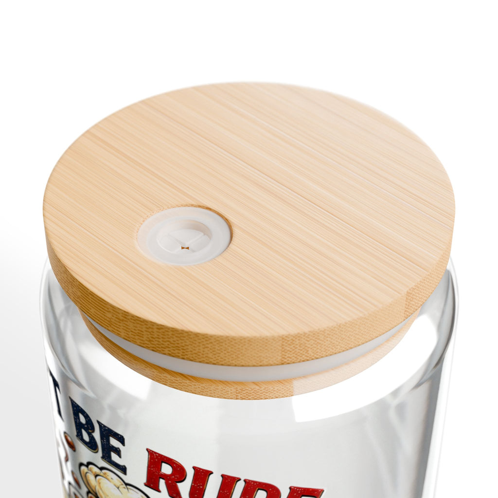 Don't Be Rude...Just Drink Caffeine Glass Straw Cup, 16oz