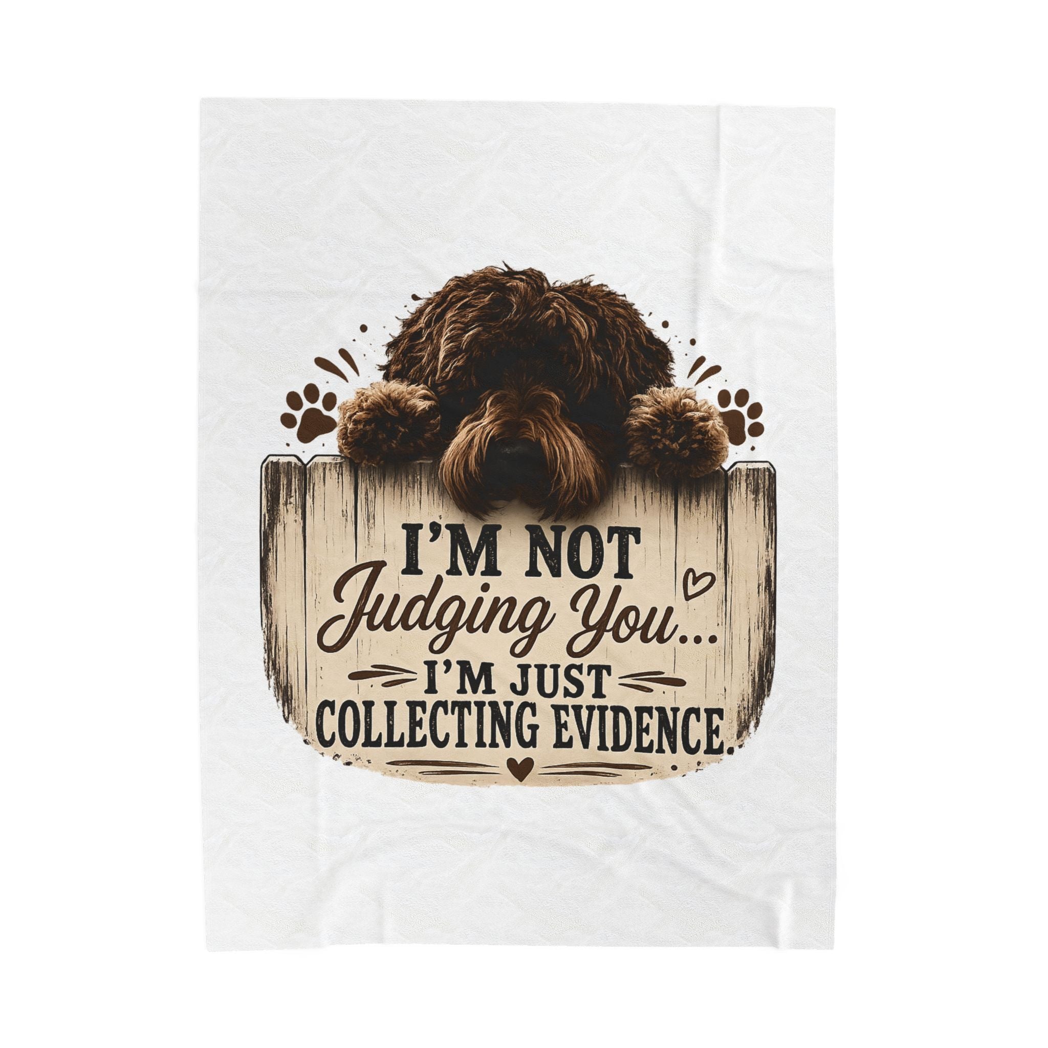 “I’m Not Judging You… I’m Just Collecting Evidence” Dog Design — Plush Blanket
