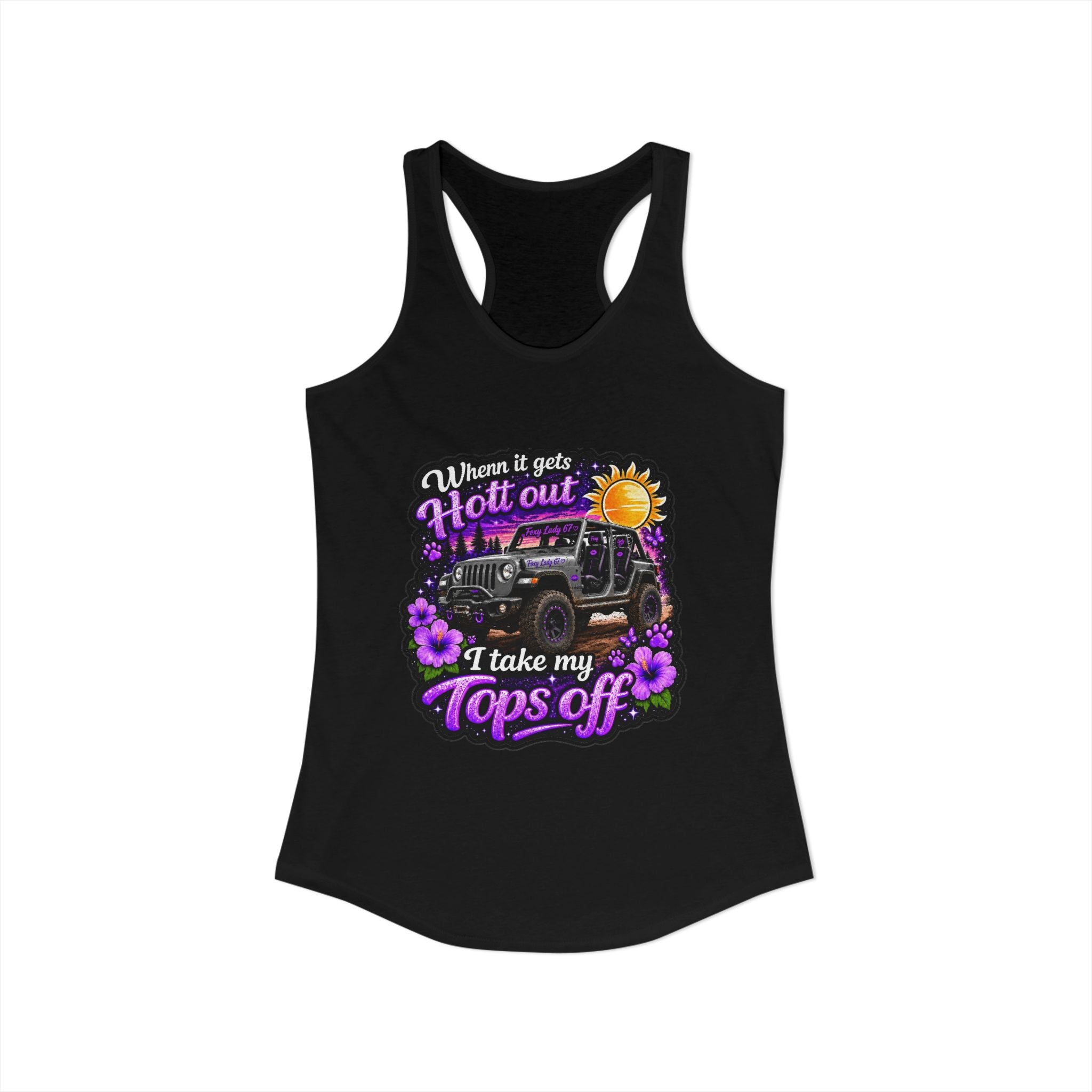 When It Gets Hot Out I Take My Tops Off - Jeep - Women's Ideal Racerback Tank