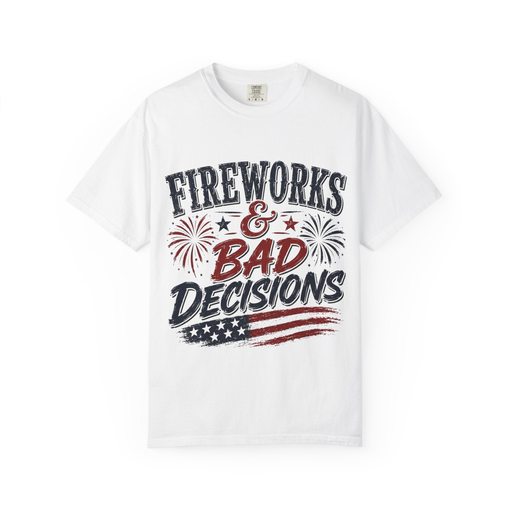 Fireworks & Bad Decisions T-Shirt — Patriotic 4th of July Party Tee