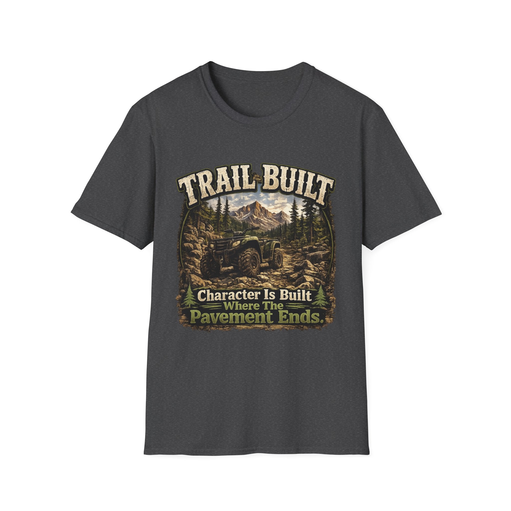 Trail-Built T-Shirt — Mountain Forest Adventure Tee ("Trail Built: Character Is Built Where The Pavement Ends")